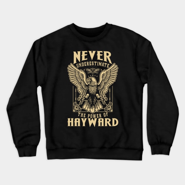 Never Underestimate The Power Of Hayward Crewneck Sweatshirt by tuneitoutstudio